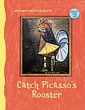 Touch The Art Catch Picassos Rooster