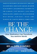 Be The Change How Meditation Can Trans
