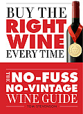 Buy the Right Wine Every Time The No Fuss No Vintage Wine Guide
