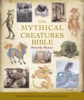 Mythical Creatures Bible The Definitive Guide to Legendary Beings