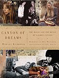 Canyon of Dreams the Magic & the Music of Laurel Canyon