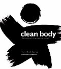 Clean Body The Humble Art of Zen Cleansing Yourself