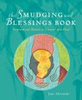 Smudging & Blessings Book Inspirational Rituals to Cleanse & Heal