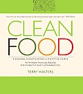 Clean Food A Seasonal Guide To Eating Close To The Source