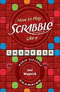 How to Play SCRABBLE Like a Champion