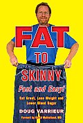 Fat To Skinny Fast & Easy