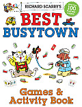 Richard Scarrys Best Busytown Games & Activity Book