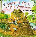 Watch Out Little Wombat