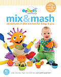 Eebees Mix & Mash Adventures in the Kitchen for Baby & You