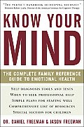 Know Your Mind The Complete Family Reference Guide to Emotional Health
