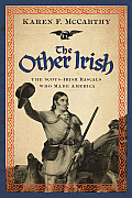 Other Irish Scots Irish Renegades & the Making of America