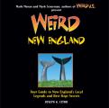 Weird New England Your Guide to New Englands Local Legends & Best Kept Secrets