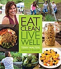 Eat Clean Live Well Clean Food Made Quick Easy & Delicious