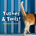 Tushes & Tails