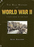Real History of World War II A New Look at the Past