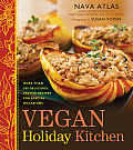 Vegan Holiday Kitchen More Than 200 Delicious Festive Recipes for Special Occasions Throughout the Year