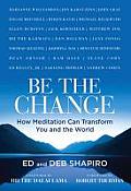 Be the Change How Meditation Can Transform You & the World