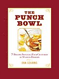 Punch Bowl 75 Recipes Spanning Four Centuries of Wanton Revelry