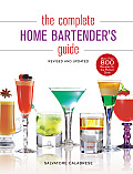Complete Home Bartenders Guide Revised & Updated