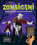 Zombigami Paper Folding for the Living Dead