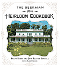Beekman 1802 Heirloom Cookbook Heirloom Fruits & Vegetables & More Than 100 Heritage Recipes to Inspire Every Generation