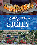 Coming Home to Sicily Seasonal Harvests & Cooking from Case Vecchie