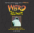 Weird Illinois Your Travel Guide to Illinois Local Legends & Best Kept Secrets
