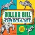 Dollar Bill Origami Another Way to Impress Your Friends with Money