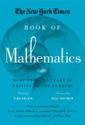 New York Times Book of Mathematics More Than 100 Years of Writing by the Numbers
