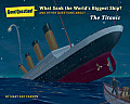 What Sank the World's Biggest Ship?: And Other Questions About... The Titanic