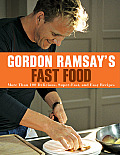 Gordon Ramsays Fast Food More Than 100 Delicious Super Fast & Easy Recipes