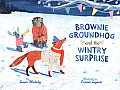 Brownie Groundhog & the Wintry Surprise