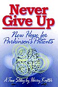 Never Give Up: New Hope for Parkinson's Patients