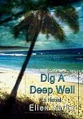 Dig a Deep Well