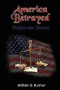 America Betrayed: Follow the Money