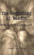 The Beginning of Wisdom: Reflections on Proverbs 1:1-9