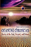 Celestial Chronicles: Stories of the Past, Present, and Future