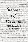 Screens of Wisdom: (1000 Quotations) Desk Reference