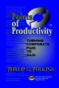 Points of Productivity: Turning Corporate Pain to Gain