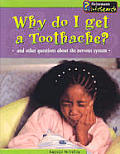 Why Do I Get a Toothache & Other Questions about Nerves