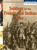 Soldiers Of The French & Indian War