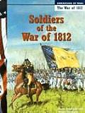 Soldiers Of The War Of 1812