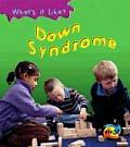 Down's Syndrome (What's It Like?)
