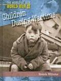 Children During Wartime (World at War-- World War II)