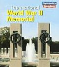 The National World War II Memorial (Symbols of Freedom)