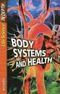 Body Systems and Health (Life Science In-Depth)