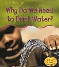 Why Do We Need To Drink Water
