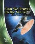 Can We Travel to the Stars Space Flight & Space Exploration