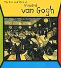 Life & Work Of Vincent Van Gogh Revised Edition