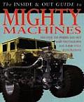 Inside & Out Guide To Mighty Machines